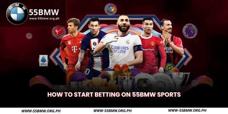 How to Start Betting on 55BMW Sports