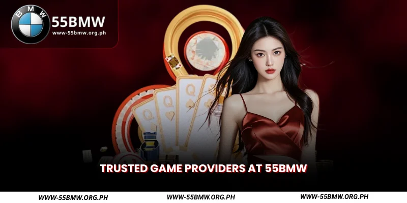 Trusted Game Providers at 55BMW